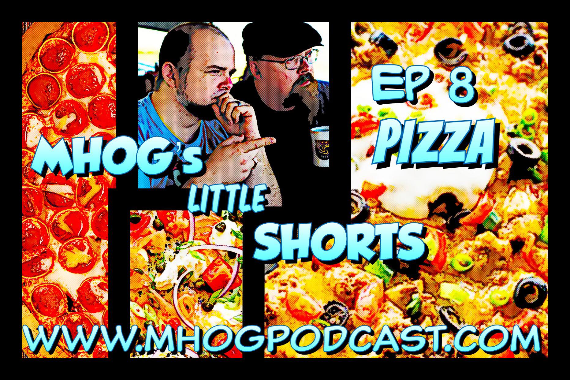 MHOG's Little Shorts: Ep #8 Pizza episode artwork