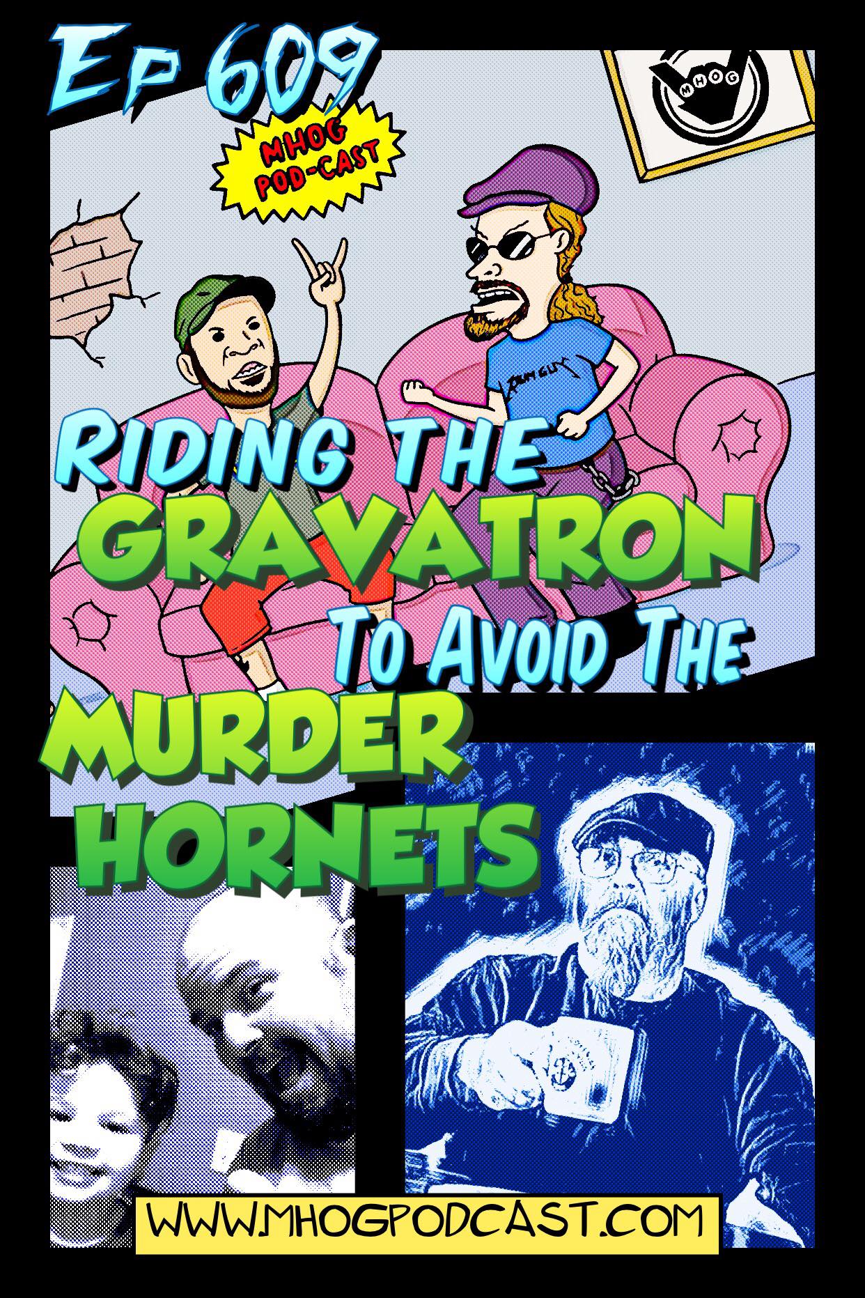 Ep #609: Riding the GRAVATRON to Avoid the MURDER HORNETS episode artwork