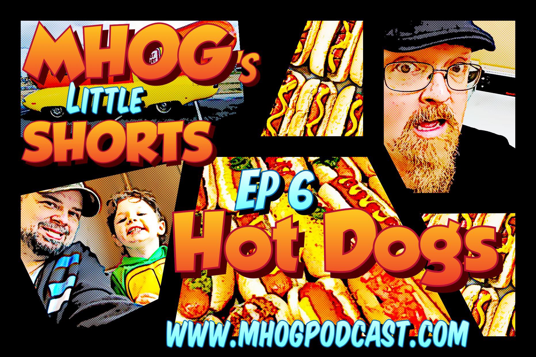 MHOG's Little Shorts: Ep #6 Hot Dogs episode artwork