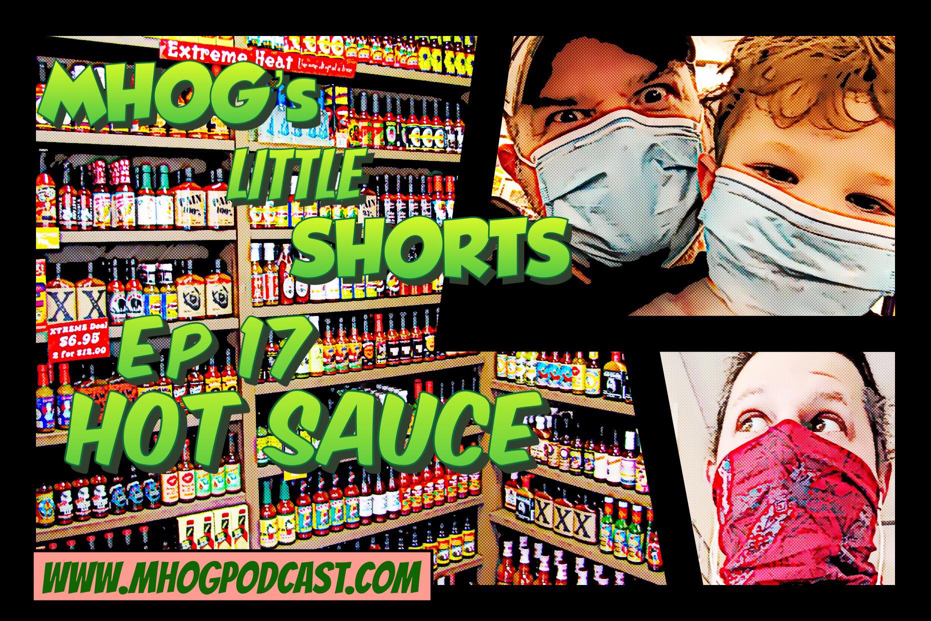 MHOG's Little Shorts: Ep #17 Hot Sauce episode artwork