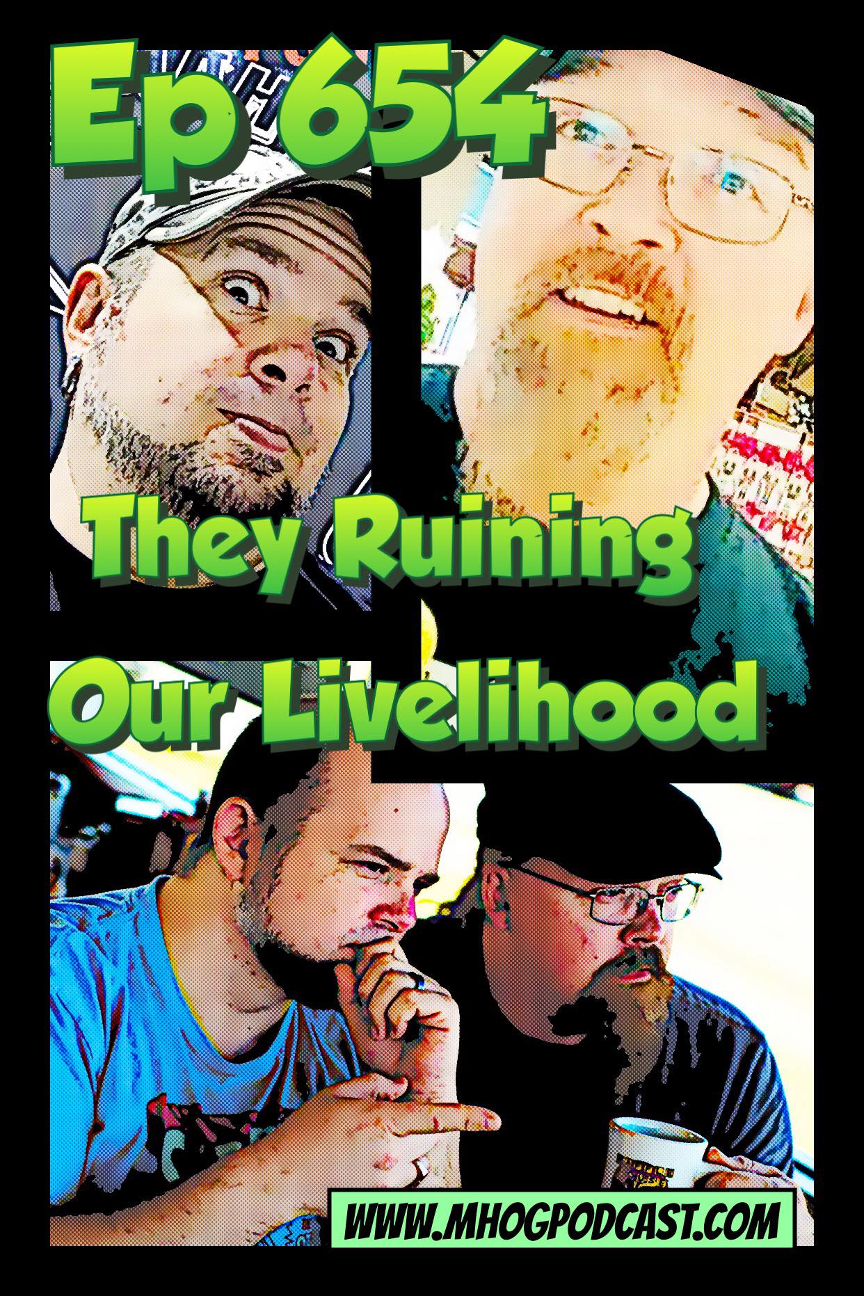 Ep #654: They Ruining Our Livelihood episode artwork
