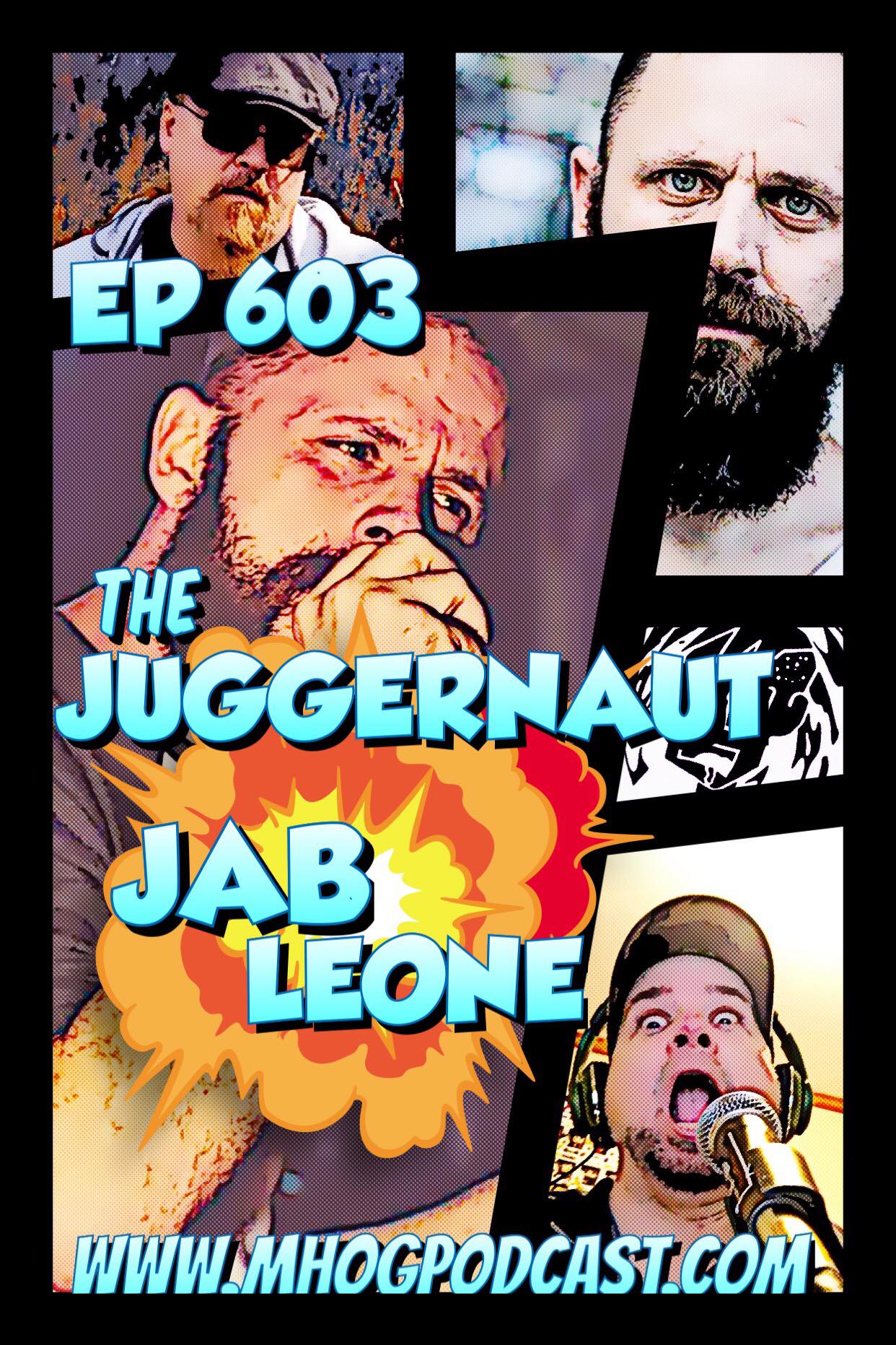 Ep #603: The Juggernaut ......JAB Leone episode artwork