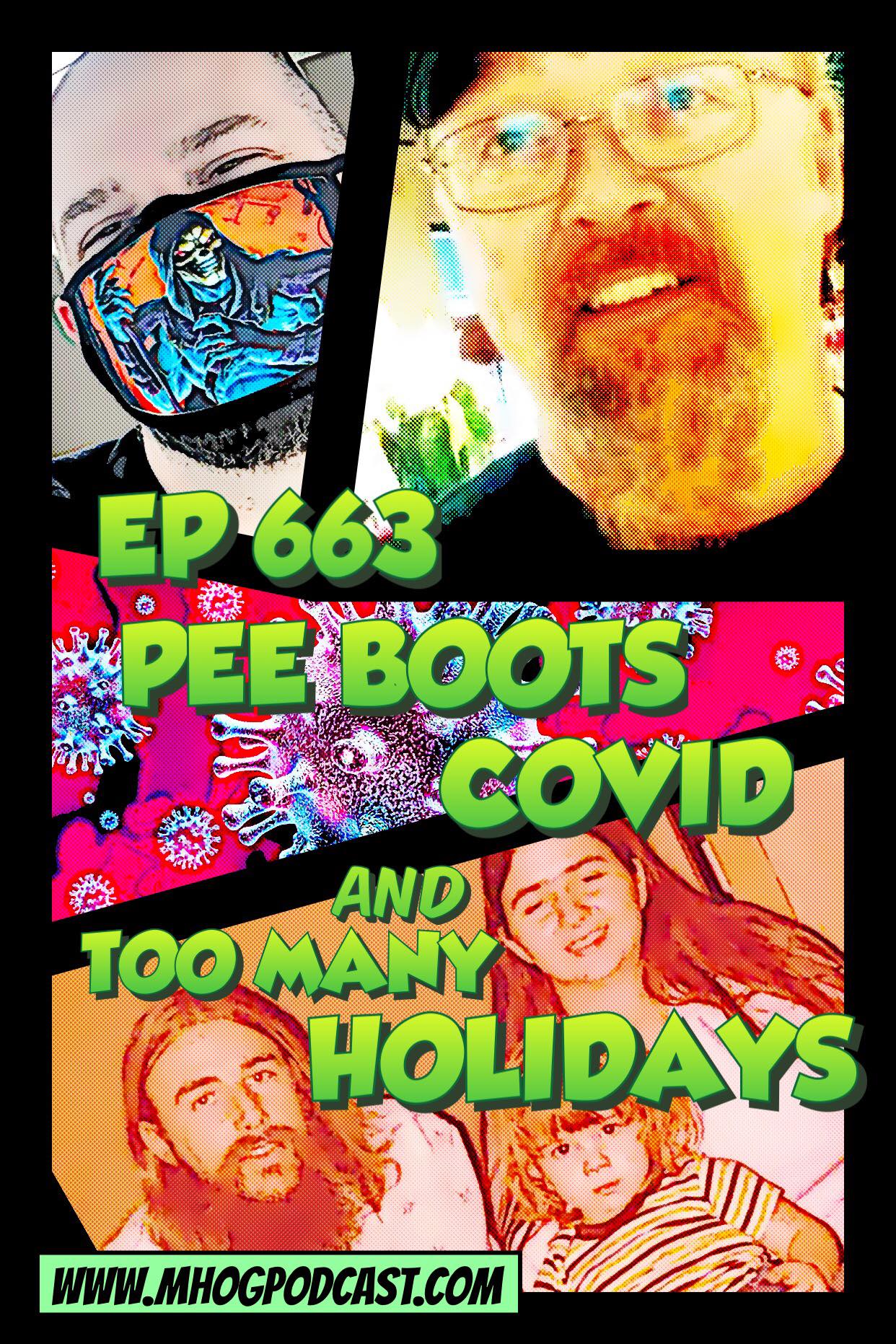 Ep #663: PEE BOOTS, COVID and Too Many HOLIDAYS episode artwork