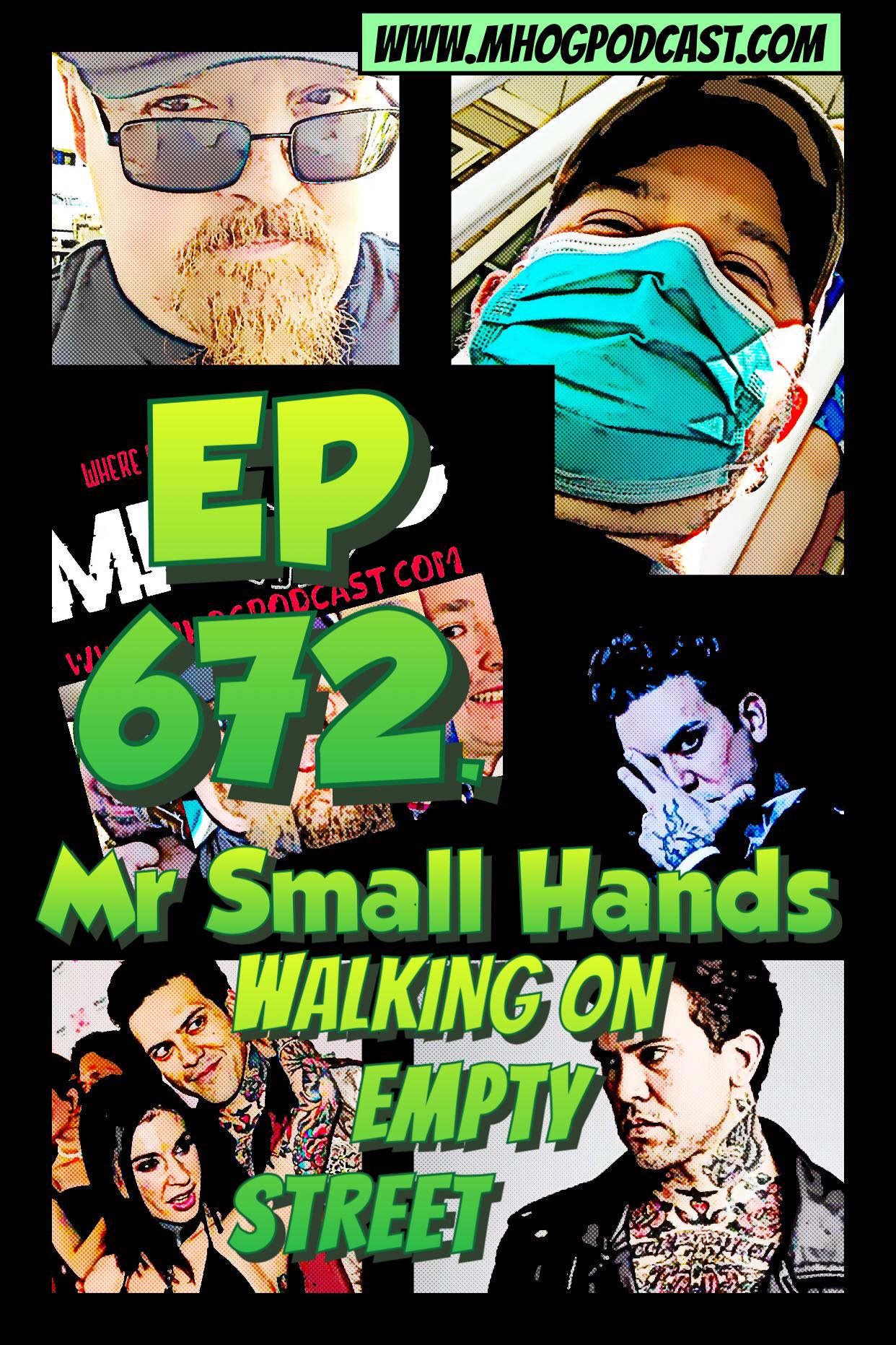 Ep #672: Mr Small Hands Walking on Empty Streets episode artwork