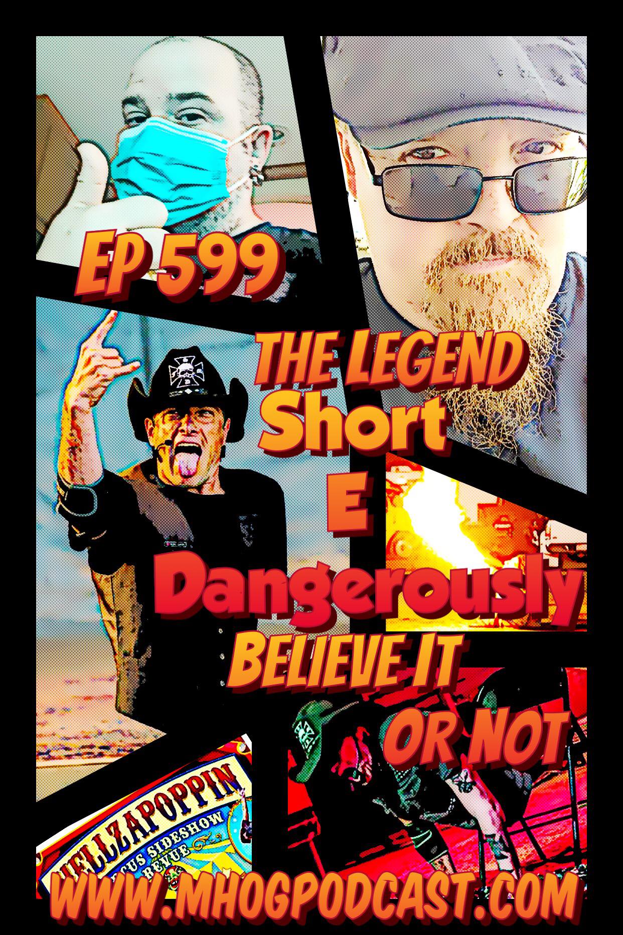 Ep #599: The Legend, Short E. Dangerously .... Believe It Or NOT episode artwork