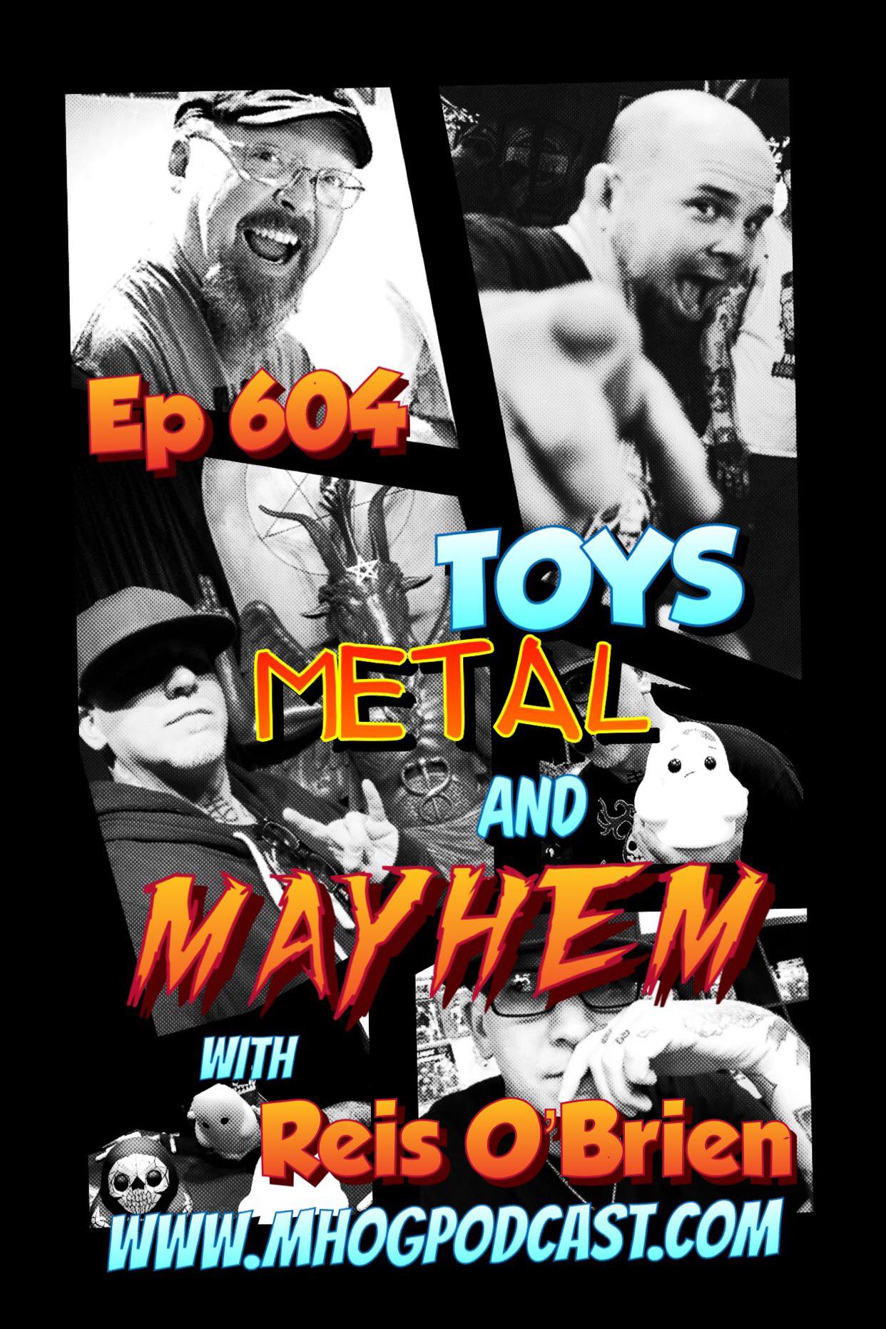 Ep #604: Toys, Metal and Mayhem with Reis O'Brien episode artwork