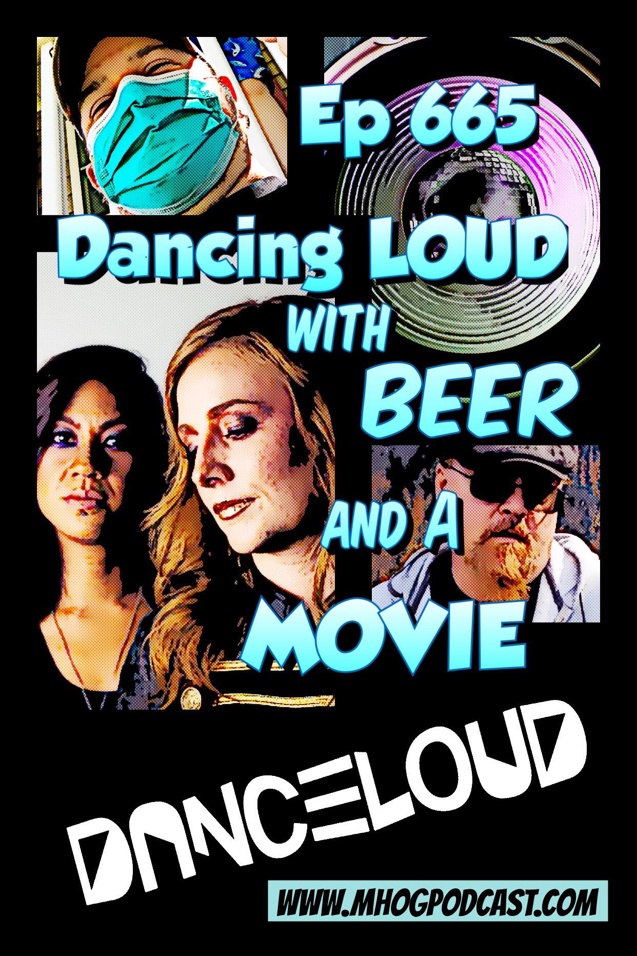 Ep #665: Dancing LOUD with BEER and A Movie episode artwork