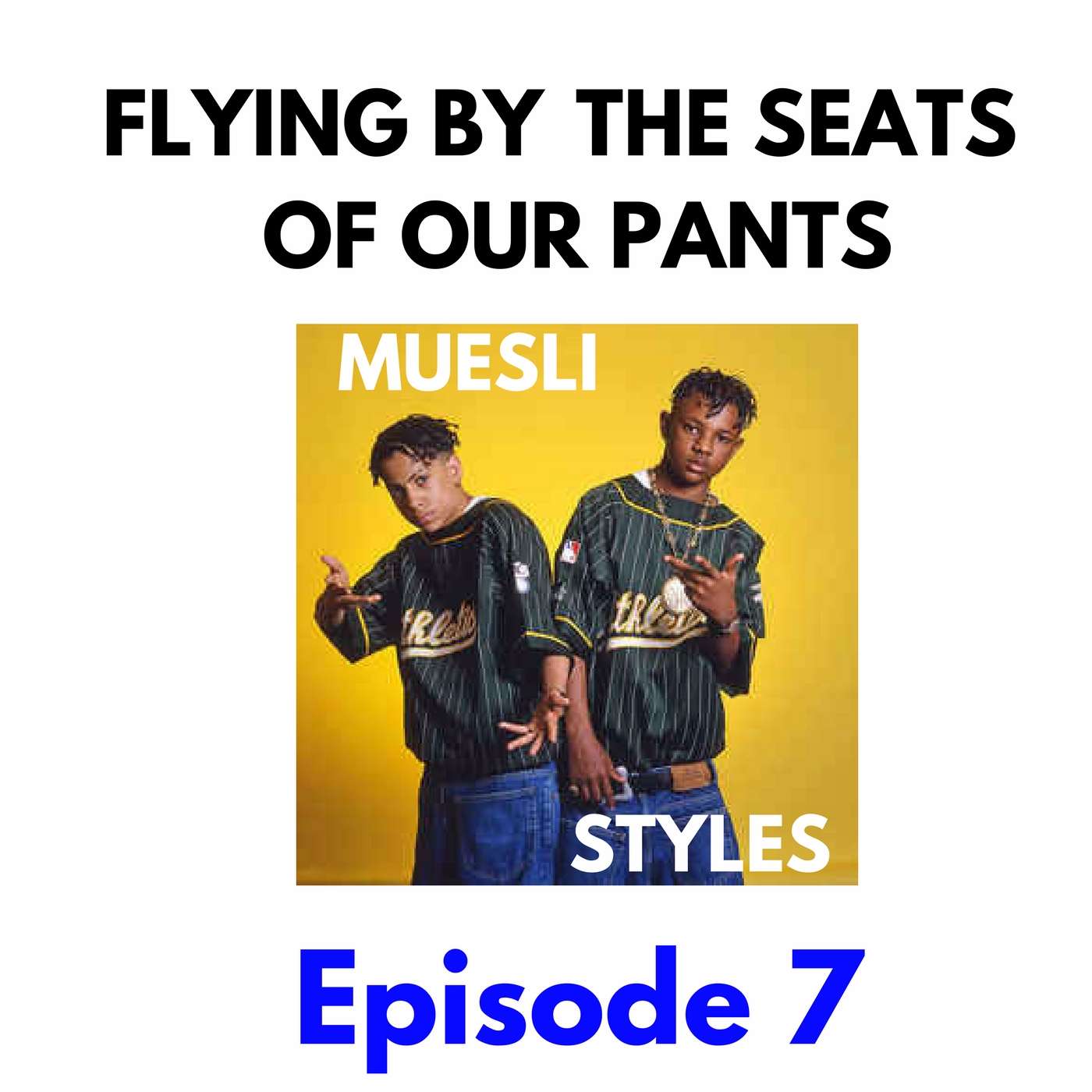 Flying By The Seats Of Our Pants