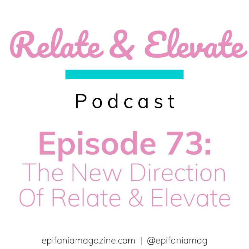 S7E1 - Relate & Elevate 73: The New Direction of Relate & Elevate