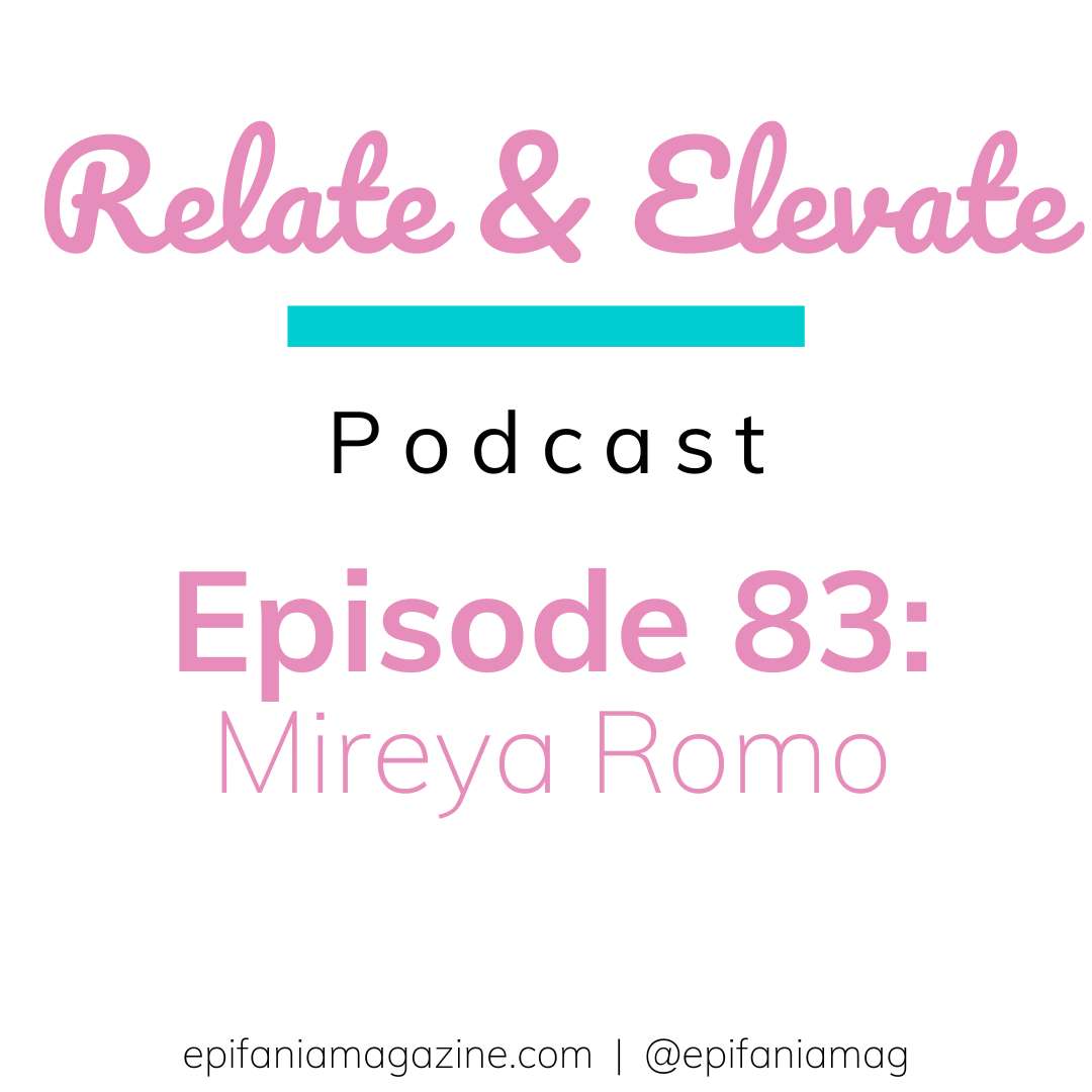 S7E10 - Relate & Elevate 83: Mireya Romo