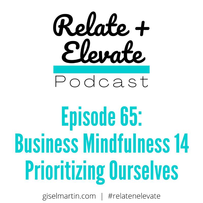 S6E6 - Relate + Elevate 65: Business Mindfulness Ep. 14