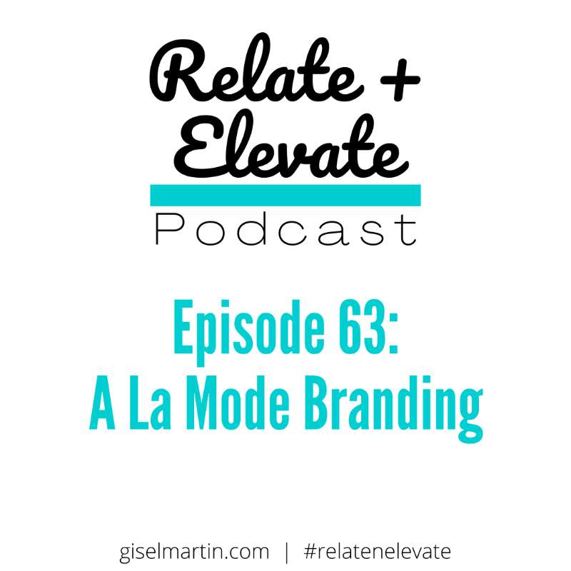 S6E4 - Relate + Elevate 63: A La Mode Branding