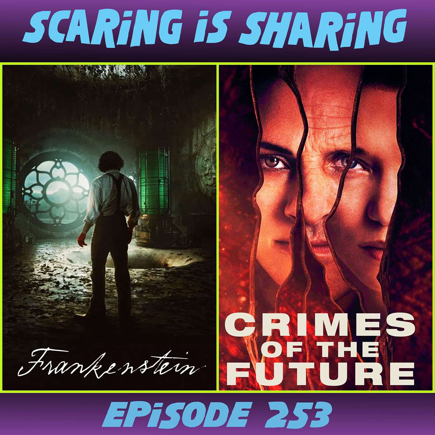 #253 – Frankenstein (2025) / Crimes of the Future