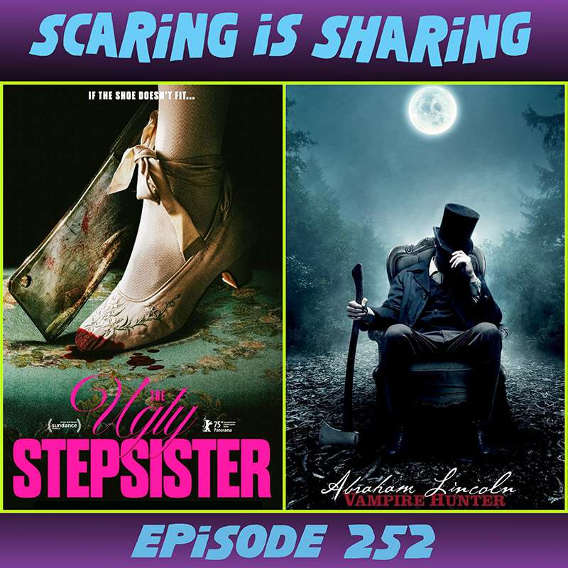 #252 – The Ugly Stepsister / Abraham Lincoln: Vampire Hunter