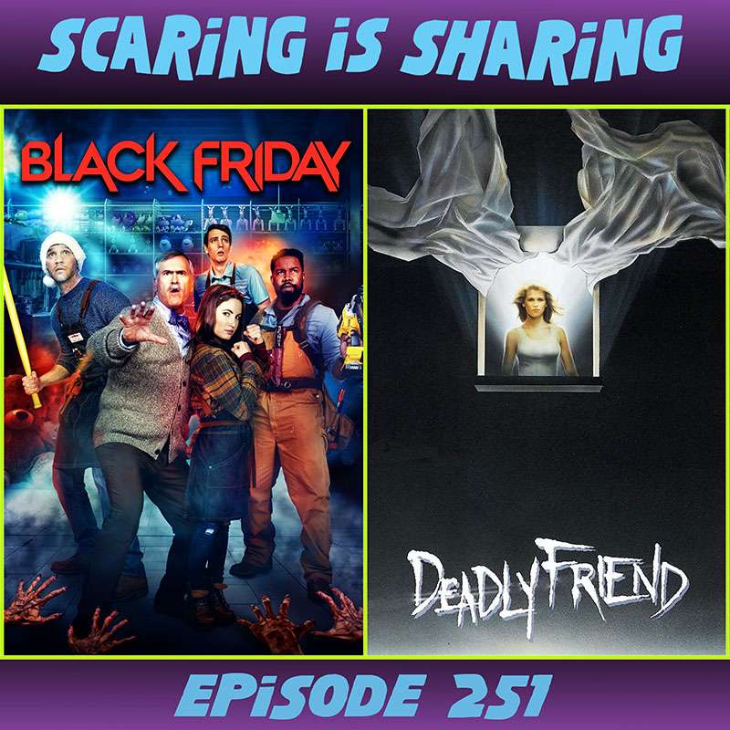 #251 – Black Friday / Deadly Friend