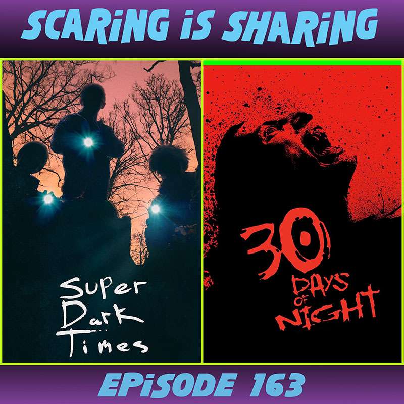 #163 – Super Dark Times / 30 Days of Night