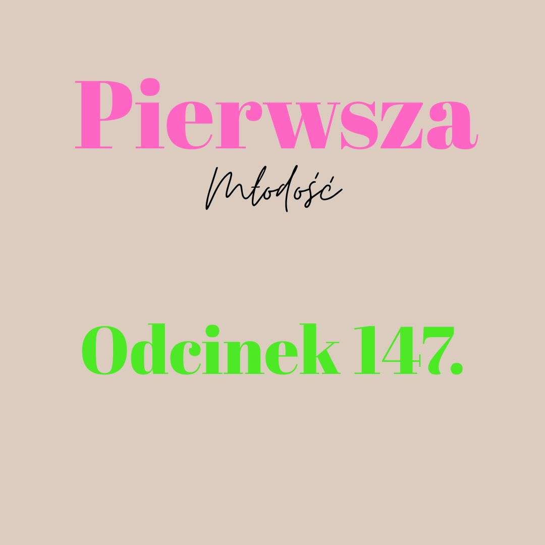Pierwsza Młodość #147