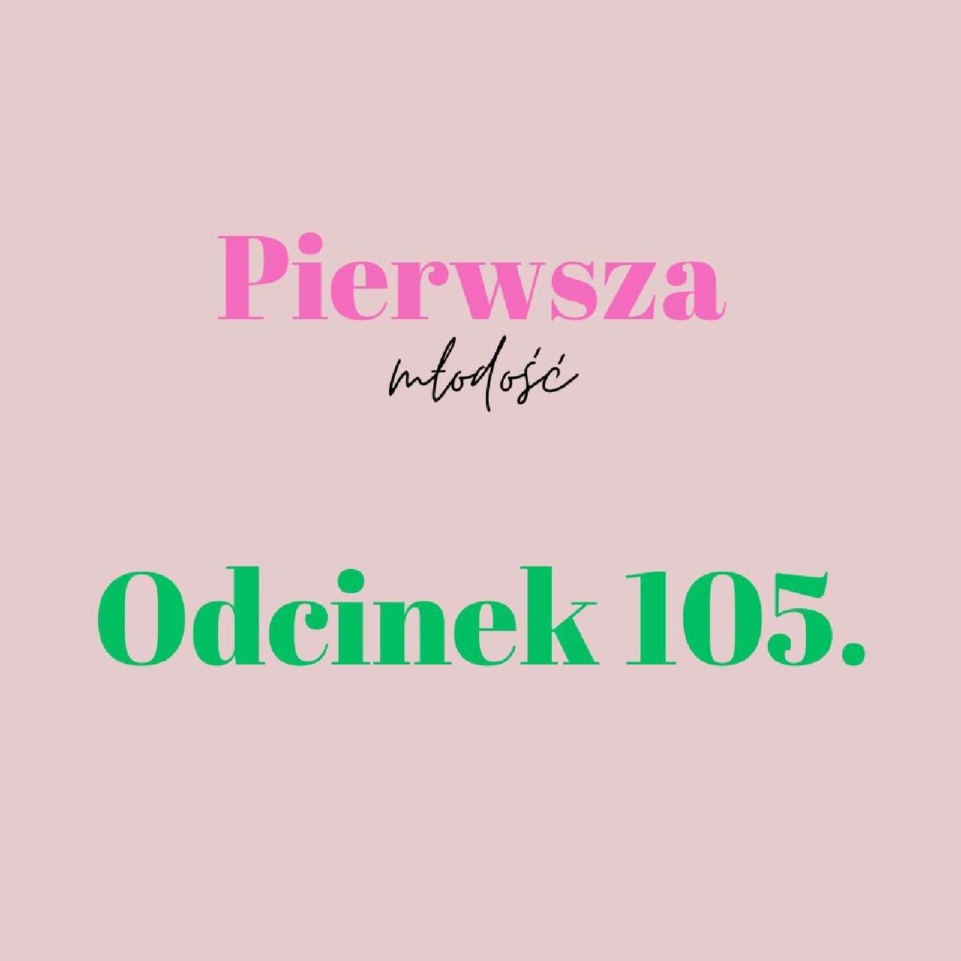 Pierwsza Młodość #105