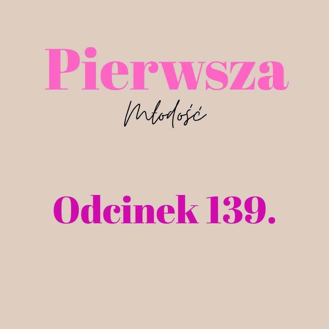 Pierwsza Młodość #139