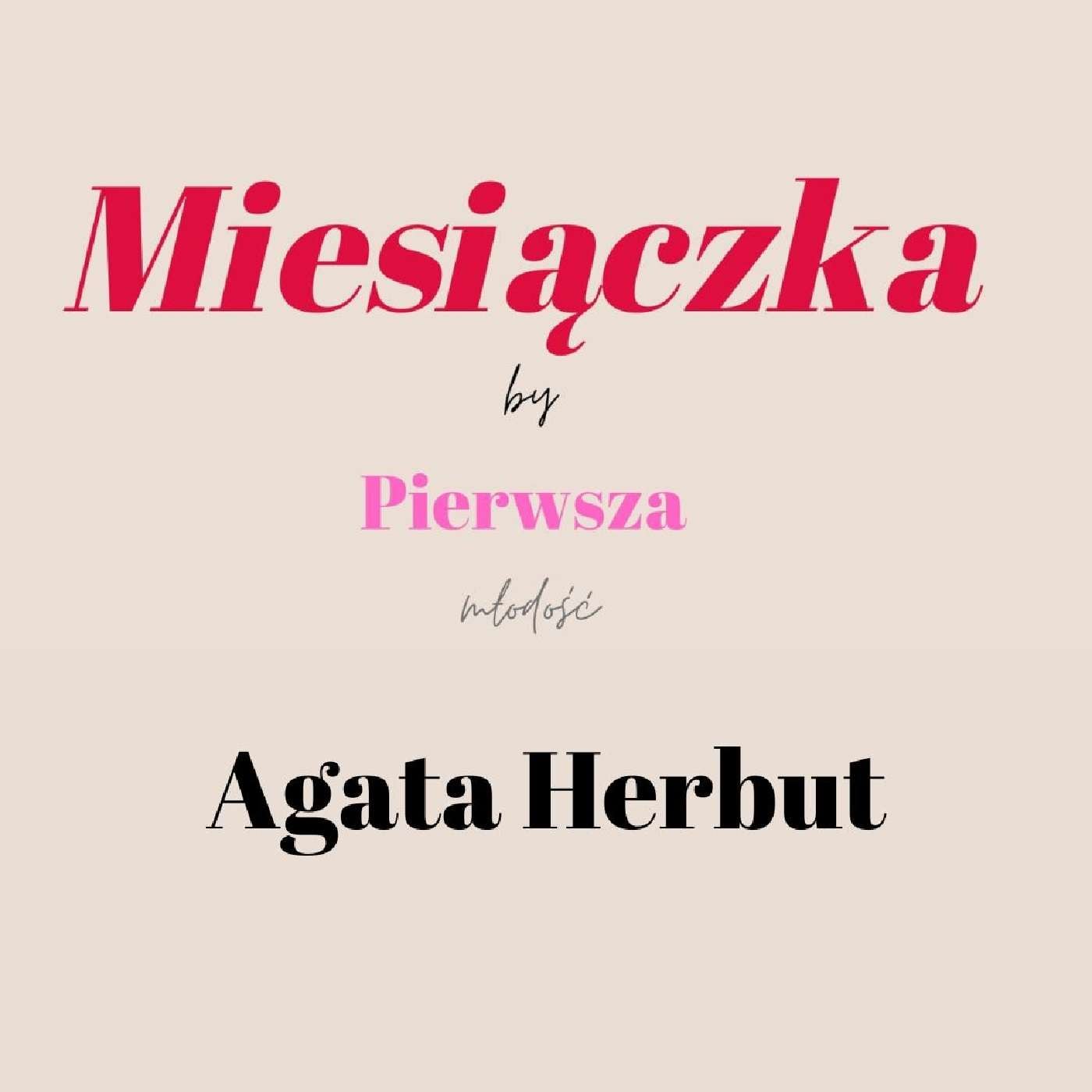 Miesiączka #10 - Agata Herbut