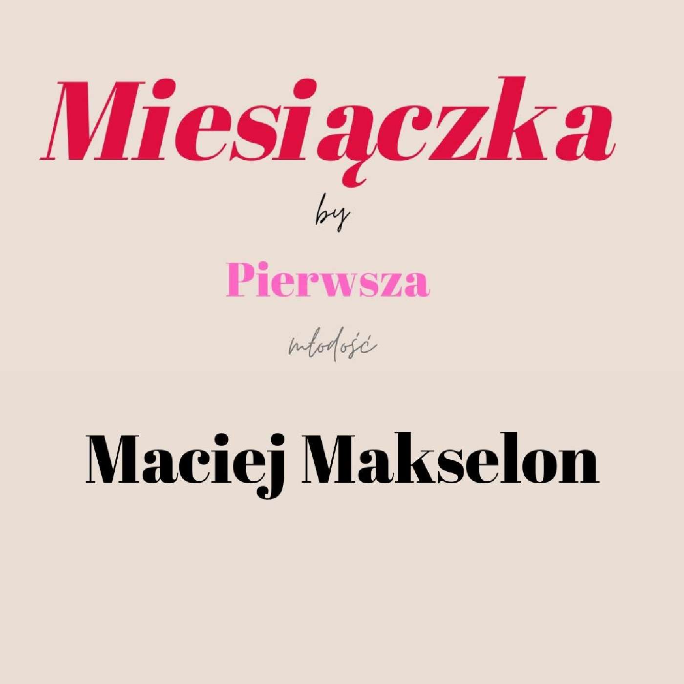 Miesiączka #10 - Maciej Makselon