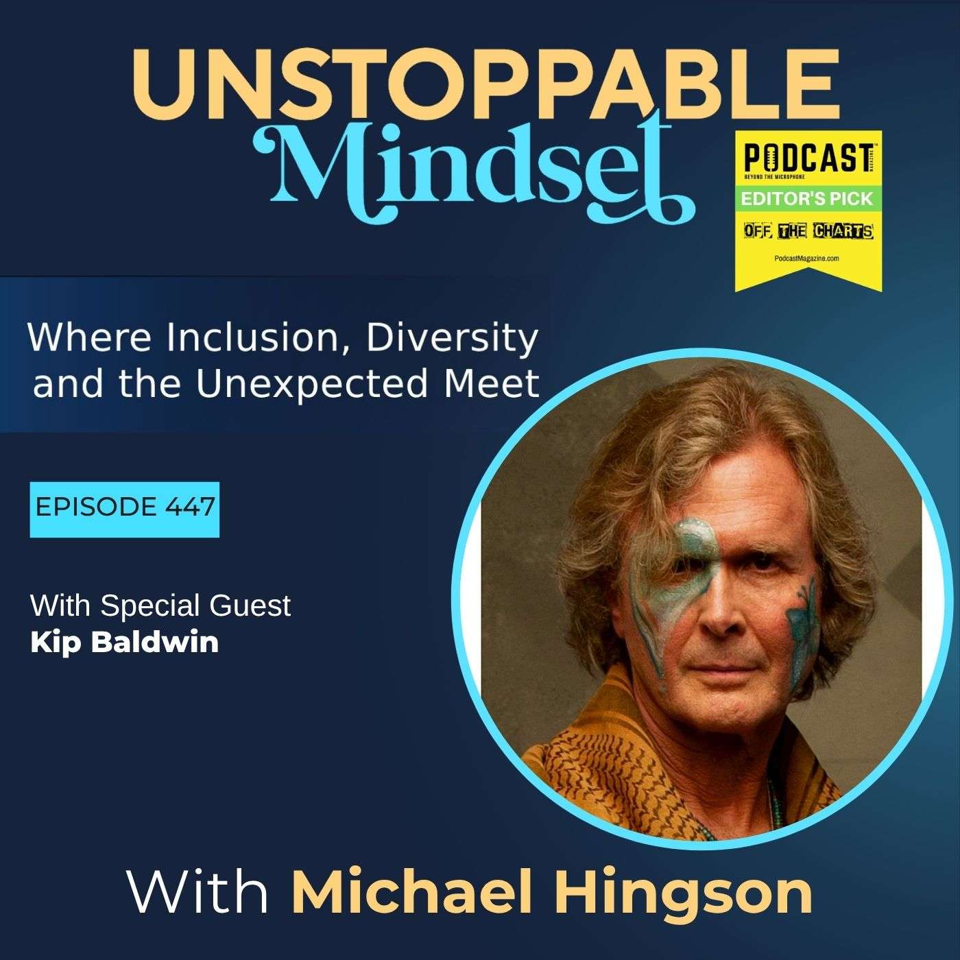 Episode 447 – Unstoppable Through Love, Consciousness, and Purpose with Kip Baldwin episode artwork