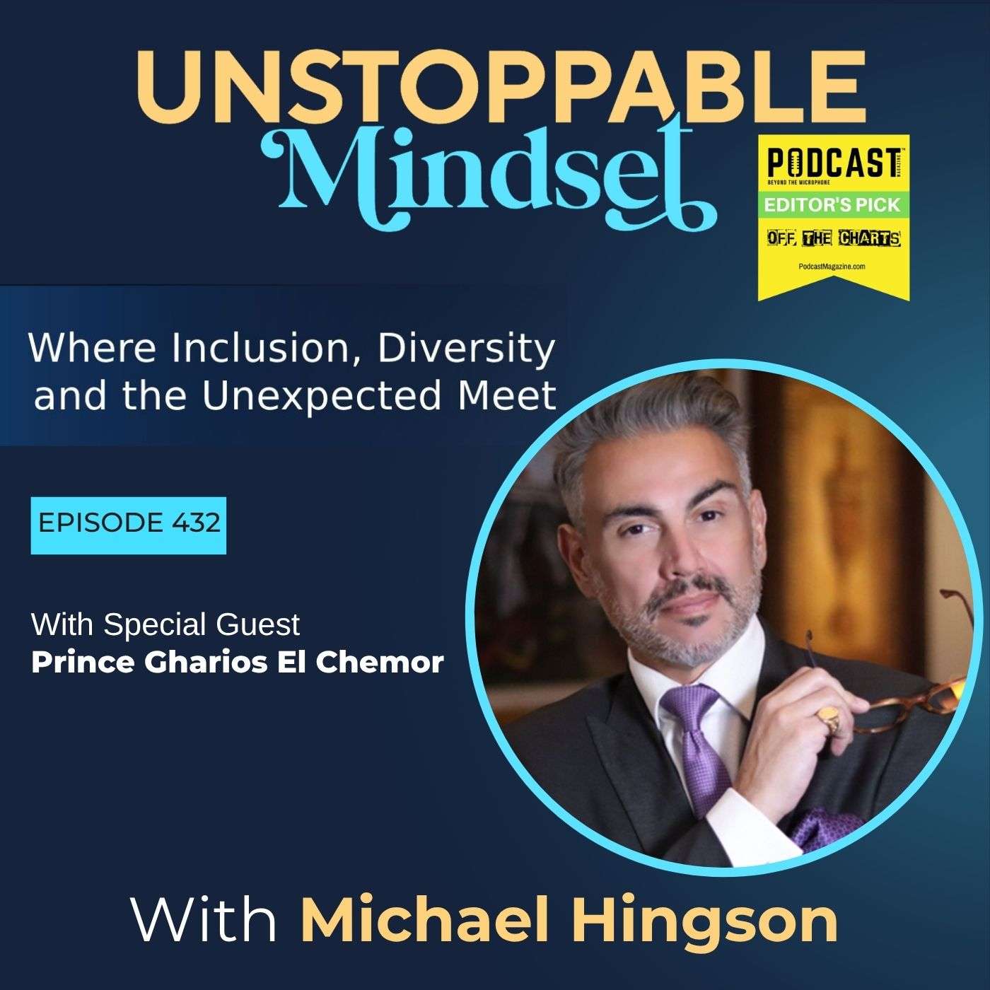 Episode 432 – Unstoppable Mindset Lessons from a Modern Day Prince and Humanitarian with Prince Gharios el Chemor episode artwork
