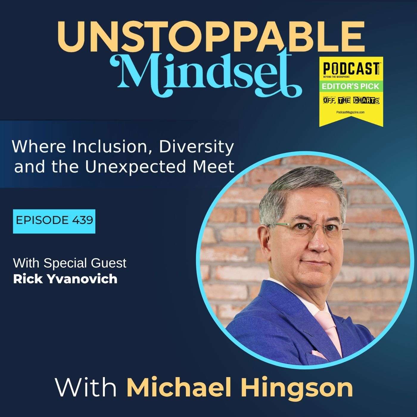 Episode 439 – What Makes an Unstoppable Entrepreneur Last with Rick Yvanovich episode artwork