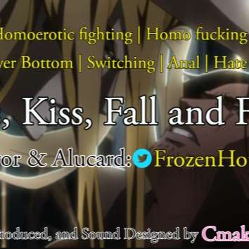 Kiss, Kiss, Fall and Fuck