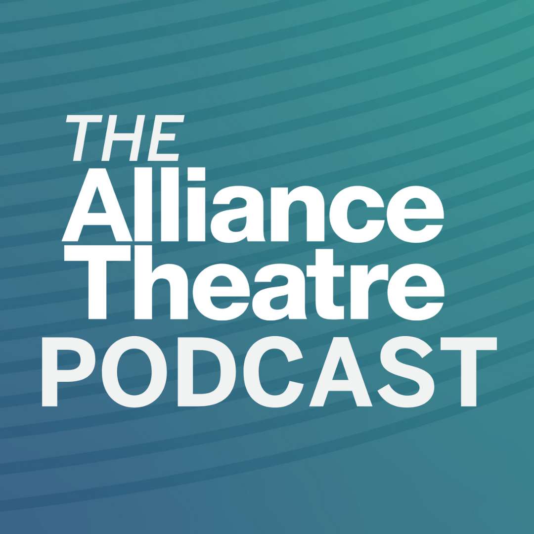 The Alliance Theatre Podcast