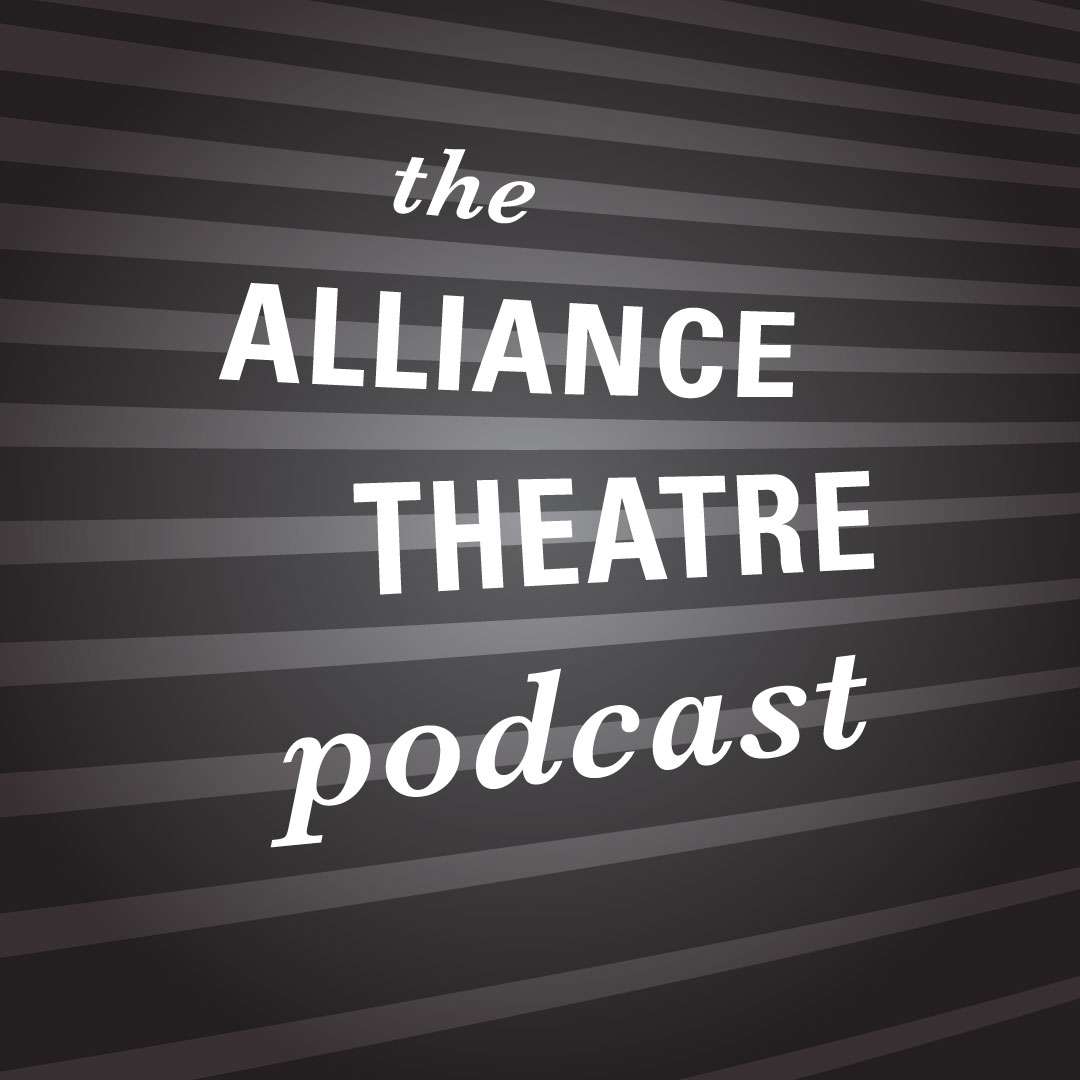 The Alliance Theatre Podcast