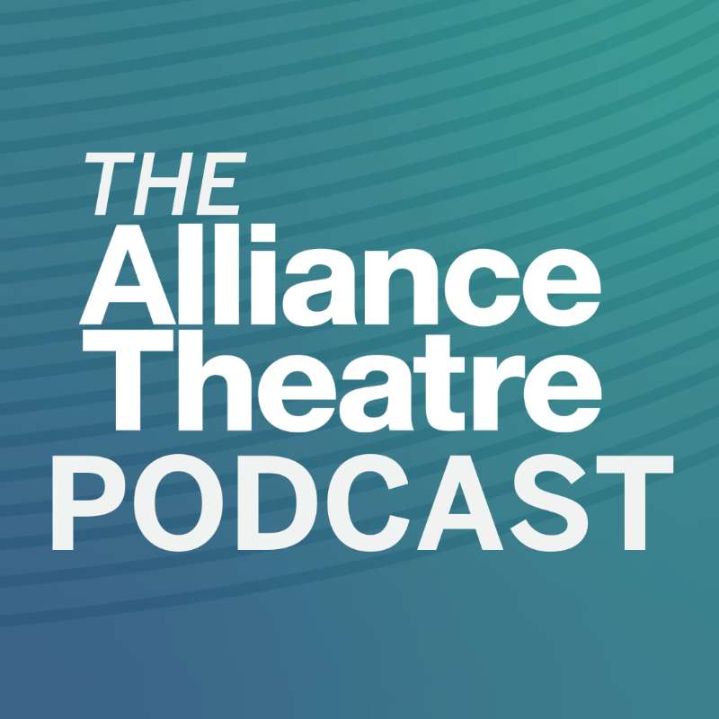 The Alliance Theatre Podcast