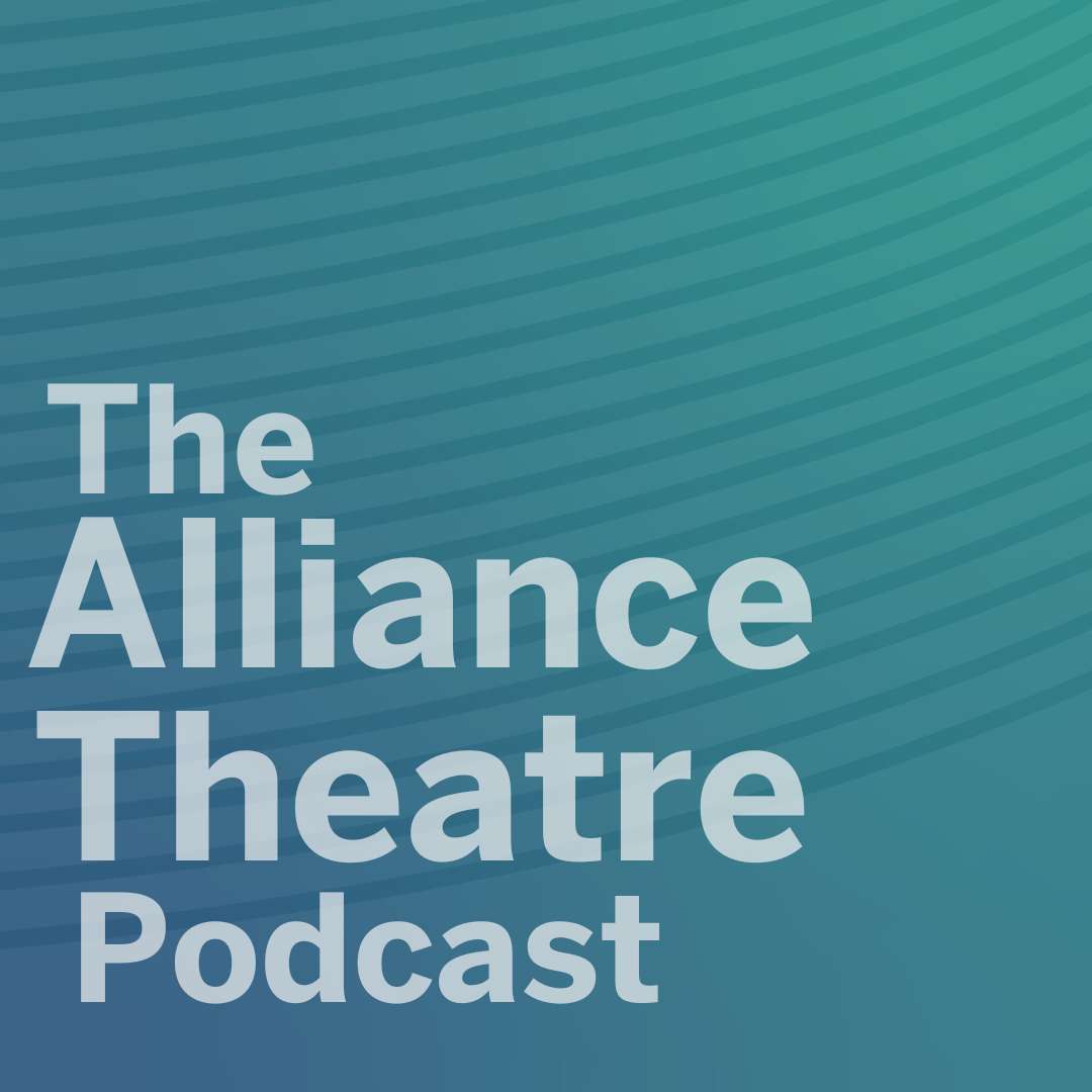 The Alliance Theatre Podcast