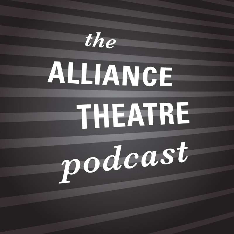 The Alliance Theatre Podcast