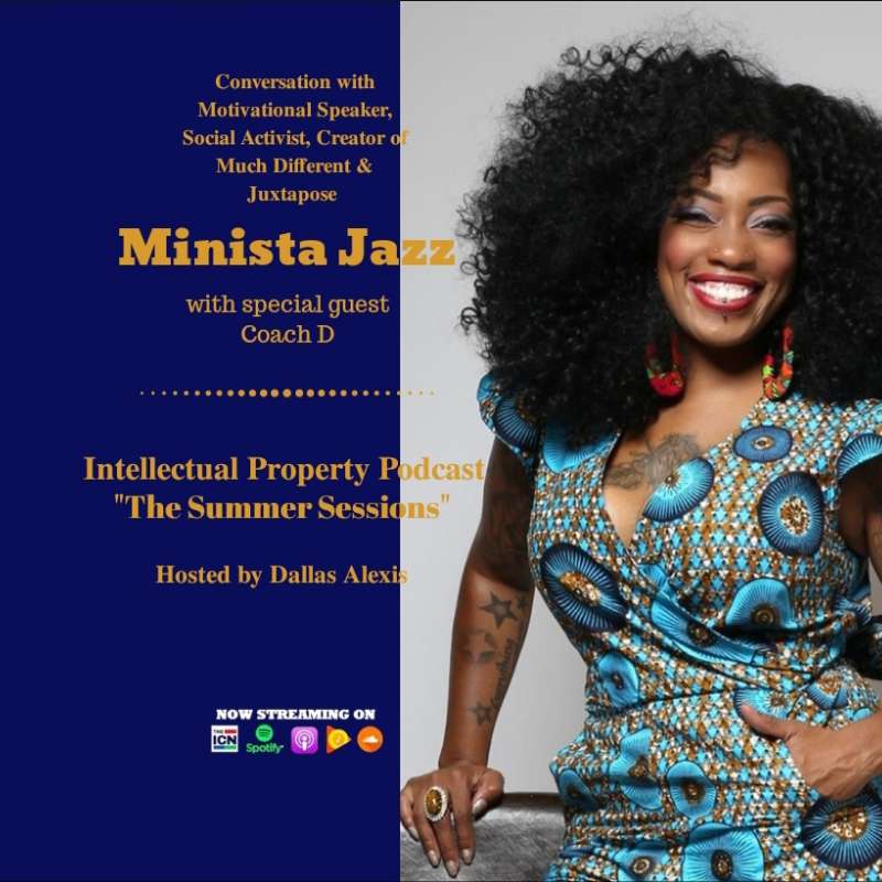 Conversation w/ Motivational Speaker, Social Activist, Creator of Much Different & Juxtapose - Minista Jazz w/ special guest Coach D