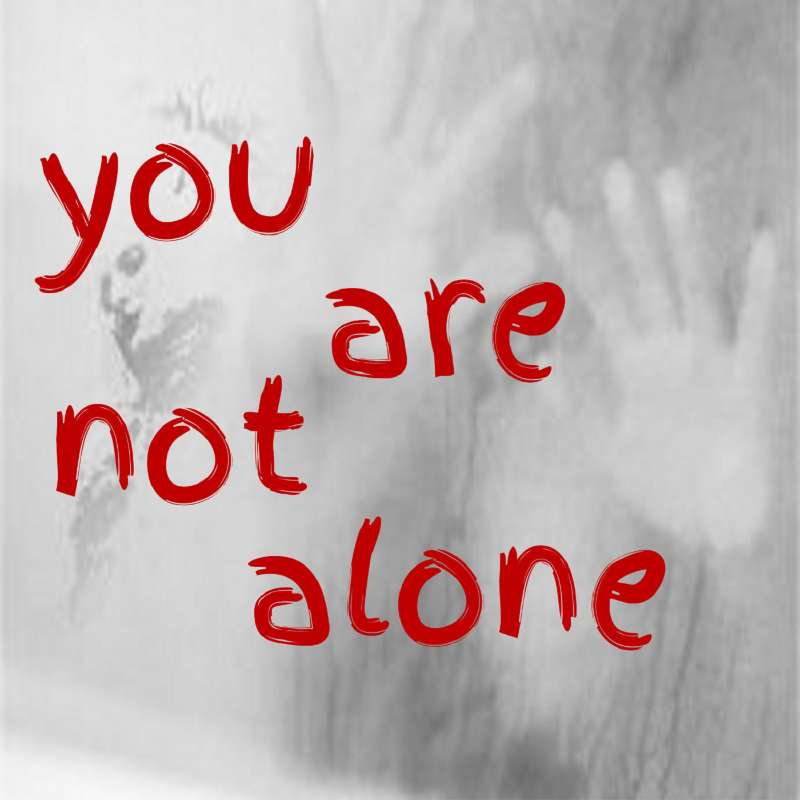 You Are Not Alone