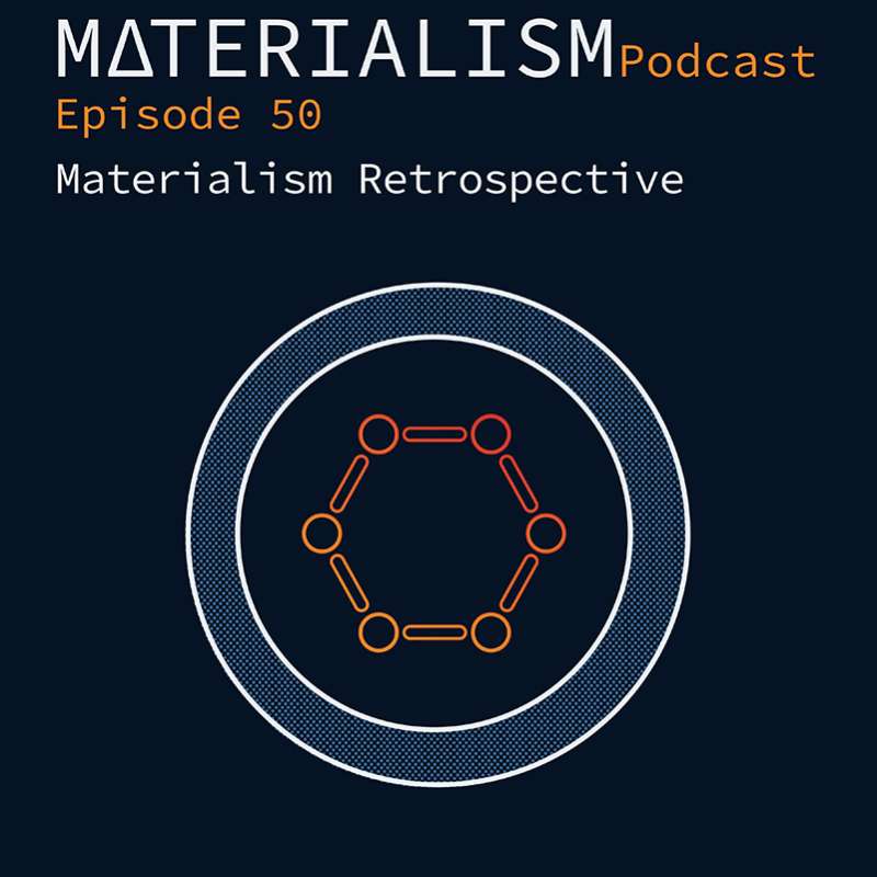 Episode 50: Materialism Retrospective