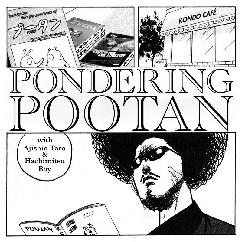 Pondering Pootan with Ajishio Taro & Hachimitsu Boy