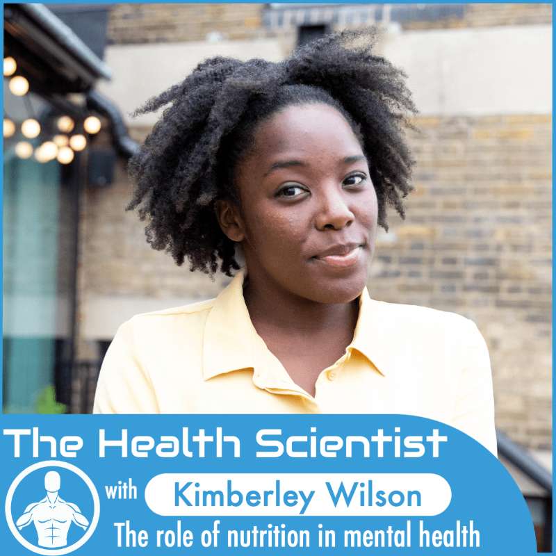 Ep.52 Kimberley Wilson: The role of nutrition in mental health Ep.52 Kimberley Wilson: The role of nutrition in mental health