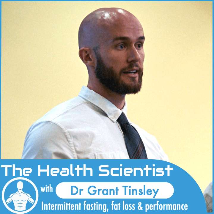 Ep.50 Grant Tinsley: Intermittent fasting, fat loss and performance Ep.50 Grant Tinsley: Intermittent fasting, fat loss and performance