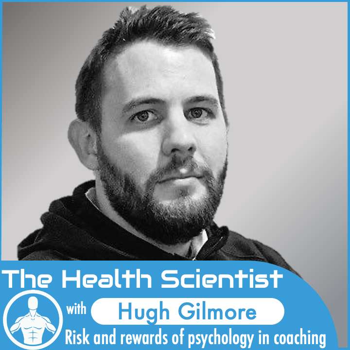 Ep.47 Hugh Gilmore: Risk and rewards of psychology in coaching Ep.47 Hugh Gilmore: Risk and rewards of psychology in coaching
