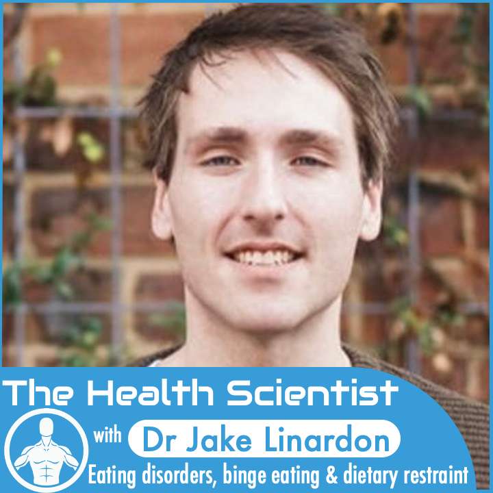 Ep.36 Jake Linardon: Eating disorders, binge eating & dietary restraint Ep.36 Jake Linardon: Eating disorders, binge eating & dietary restraint