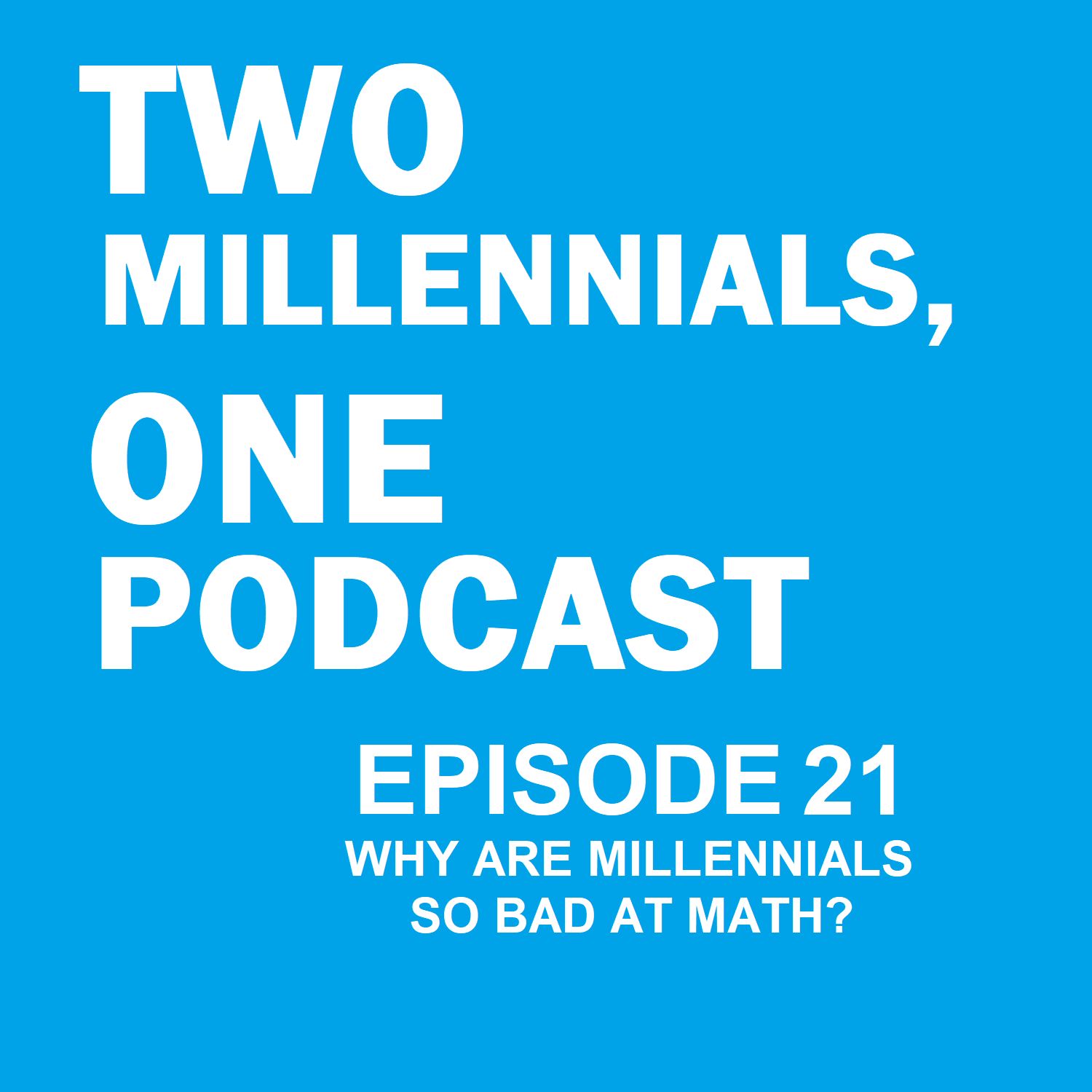 Two Millennials, One Podcast