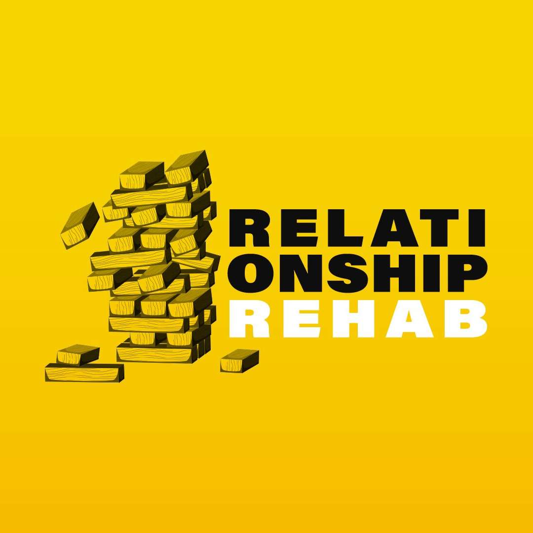Relationship Rehab - Week 2 - What Every Person Needs
