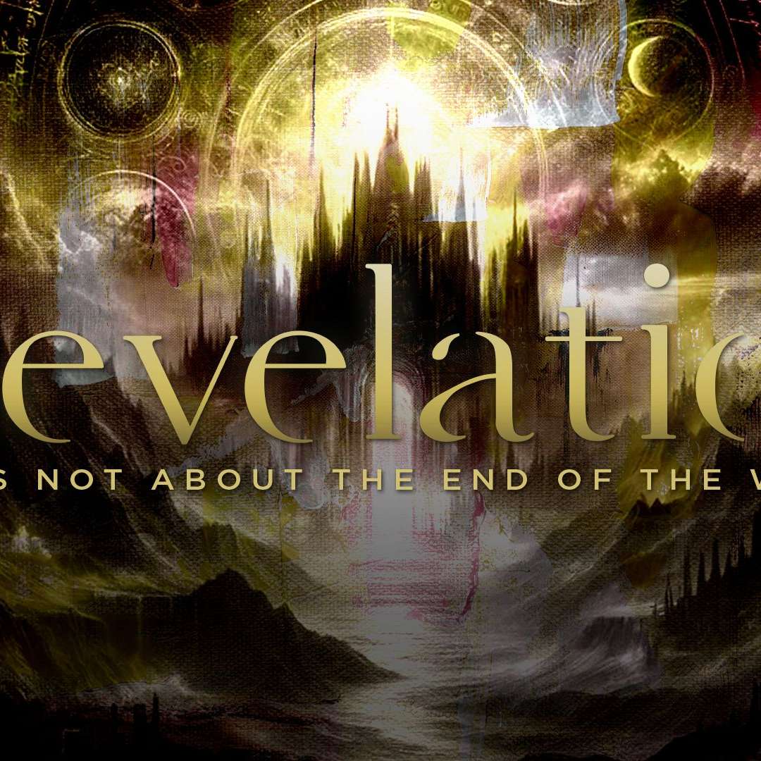 Revelation - Week 1 - What Revelation Is (And Isn't)