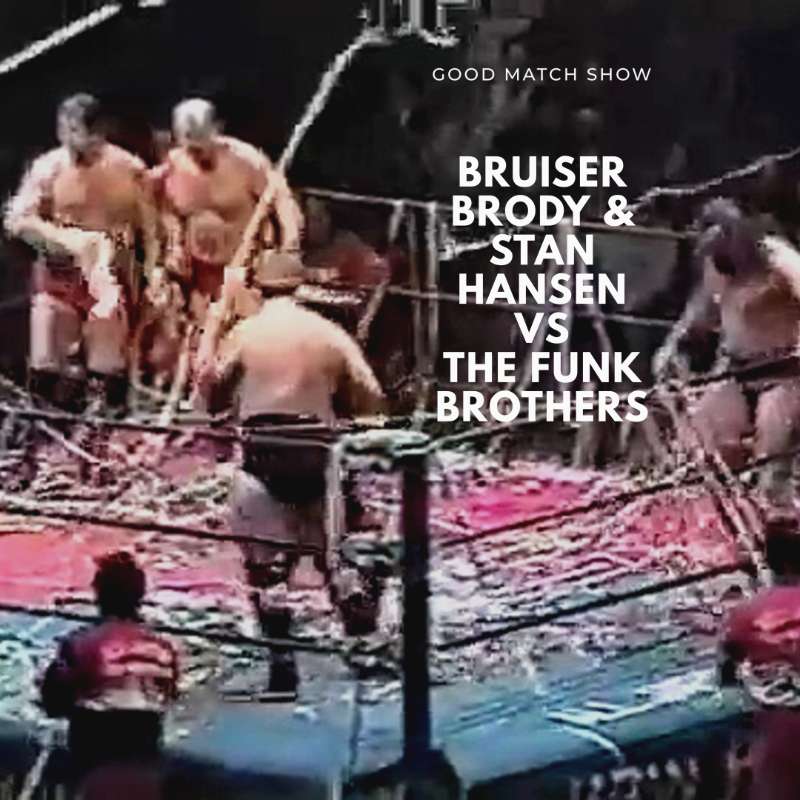 S1E9 - GMS #5 - Stan Hansen & Bruiser Brody v The Funk Brothers (AJPW 12/8/84)