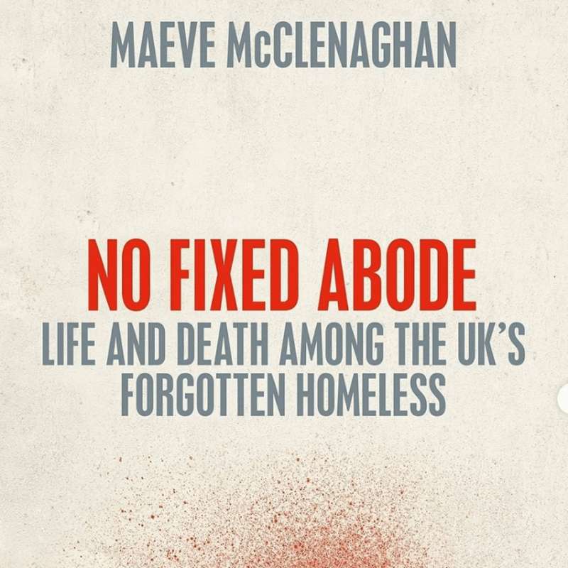 S1E6 - No Fixed Abode: Life and Death Among the UK's Forgotten Homeless by Maeve McClenaghan