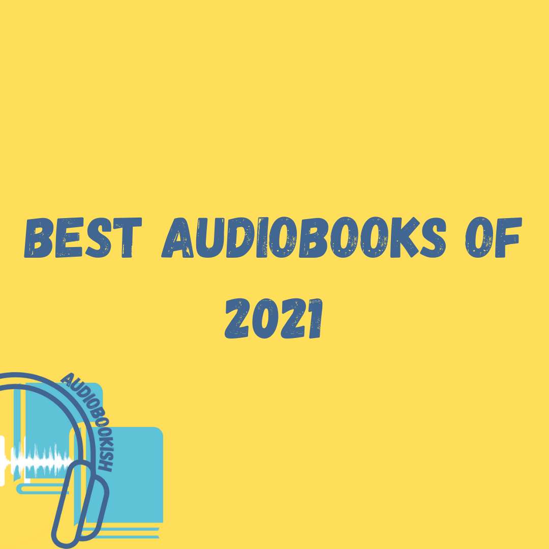 S3E1 - The Best of Audiobooks (that we listened to in) 2021