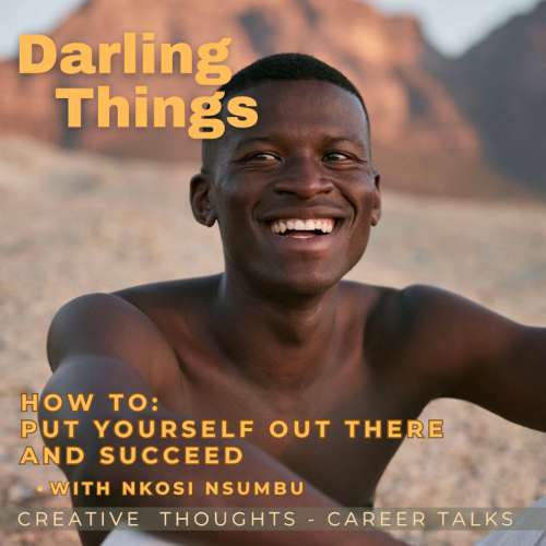How to put yourself out there and succeed - with Nkosi Nsumbu episode artwork