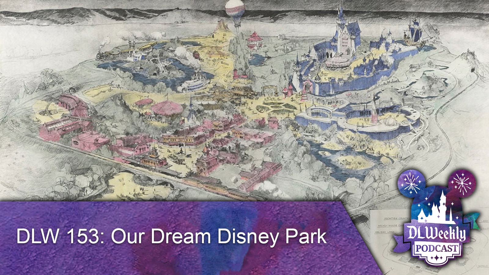 DLW 153: Our Dream Disney Park